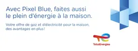 Avec pixel blue, faites aussi le plein d'énergies à la maison ! Votre offre de gaz et d'électricité pour la maison, des avantages en plus !
