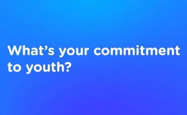 What's your commitment to youth?