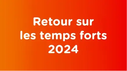 Retour sur les temps forts 2024