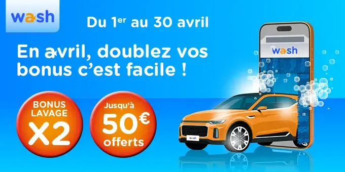 Wash double vos bonus : jusqu'à 50€ de lavage offerts !