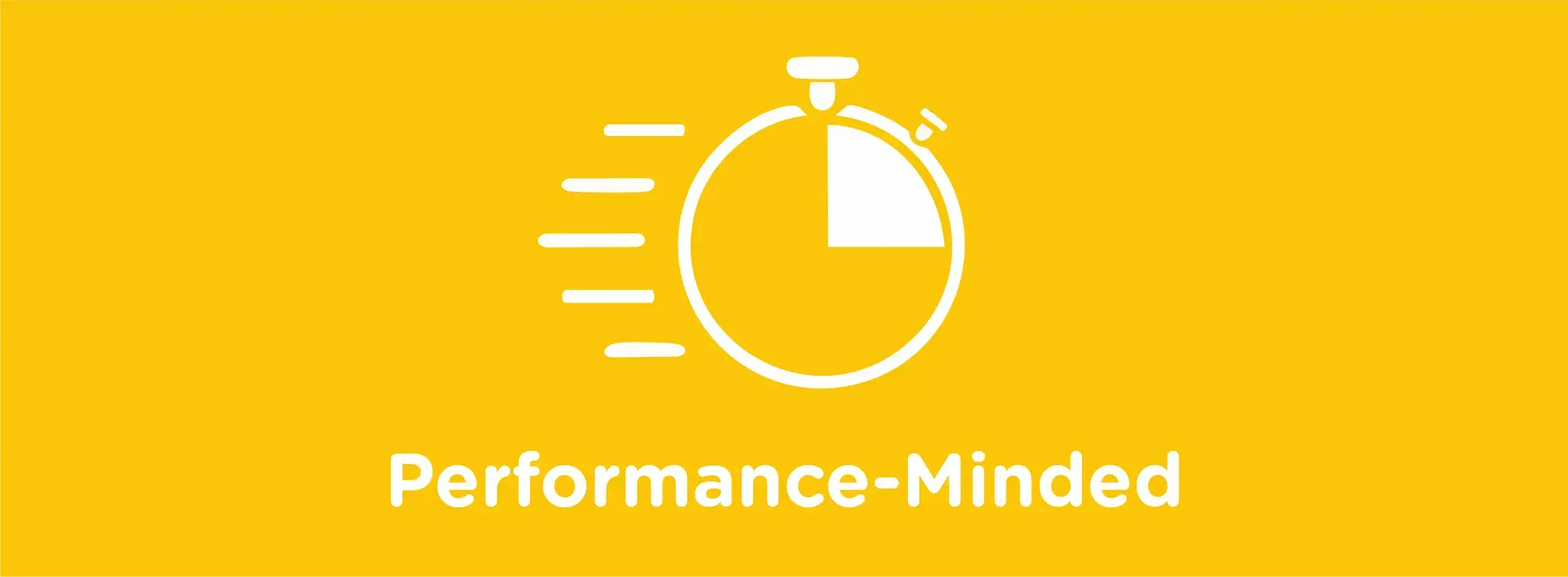 Performance-minded