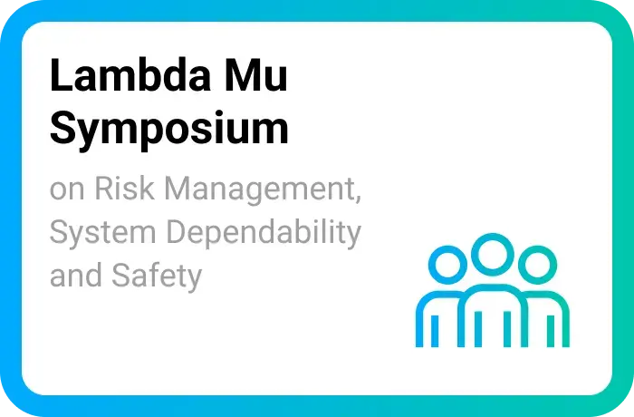 Lambda Mu Symposium: on Risk Management, System Dependability and Safety