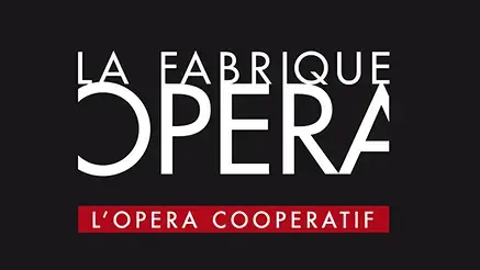 La Fabrique Opéra - L'opéra coopératif
