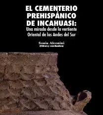 El Cementerio Prehispánico de Incahuasi