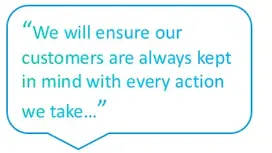Quote: We will ensure our customers are always kept in mind with every action we take