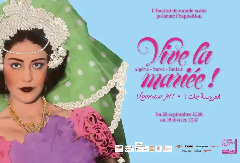 L'Institut du monde arabe présente l'exposition - Du 29 septembre 2026 au 28 février 2027 - Vive la mariée ! - Algérie . Maroc . Tunisie - Institut du monde arabe