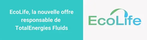 Ecolife, la nouvelle offre responsable de TotalEnergies Fluids