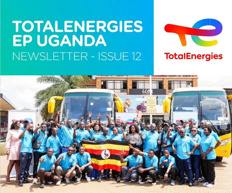 Totalenergies EP Uganda Newsletter - Issue 12