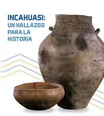 Incahuasi: Un hallazgo para la historia