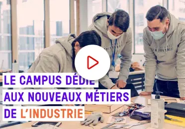 Le campus dédié aux nouveaux métiers de l'industrie