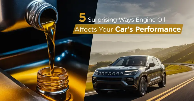 5 Surprising Ways Engine Oil Affects Your Car's Performance