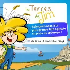 Les terres de jim. Rejoignez-nous à la plus grande fête agricole en plein d'Europe, du 12 au 14 septembre